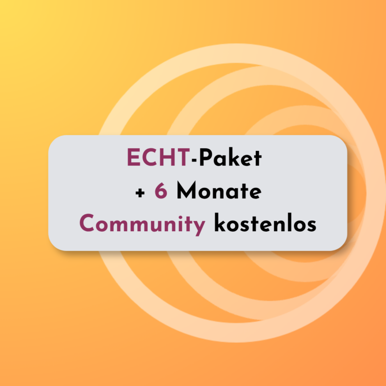 ECHT-Paket + 6 Monate Community kostenlos